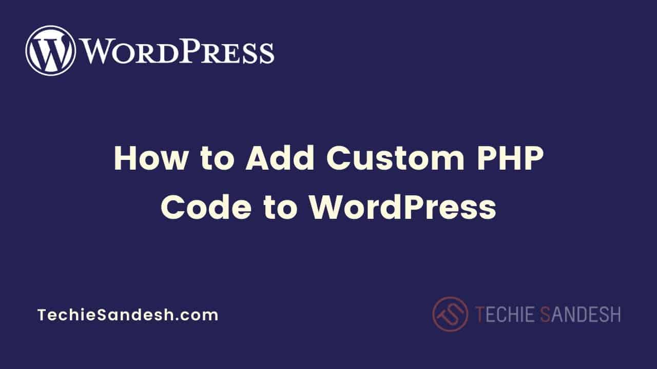 how-to-add-custom-php-code-to-wordpress-using-code-snippets-plugin