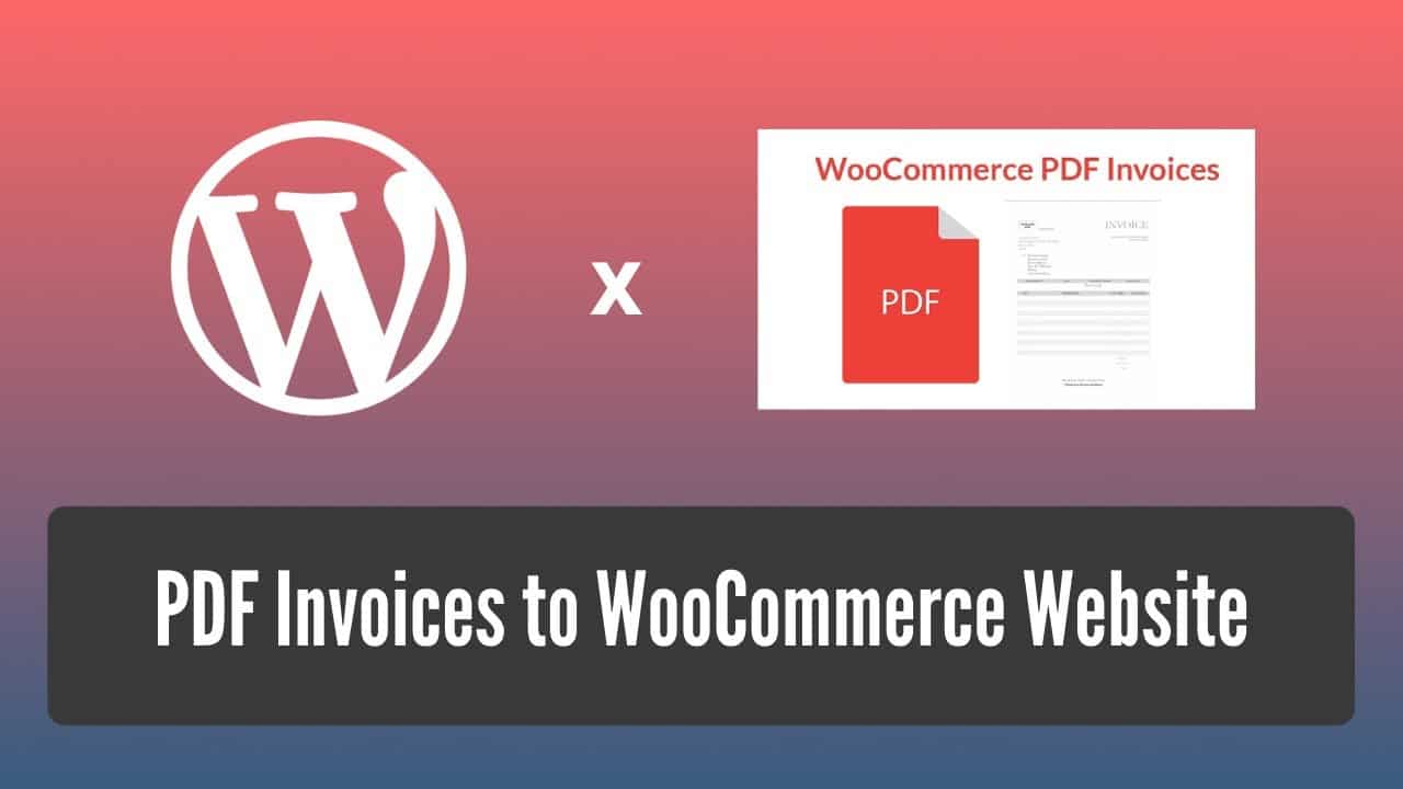 Learn how to add PDF invoices to Wocommerce Website | EducateWP 2022