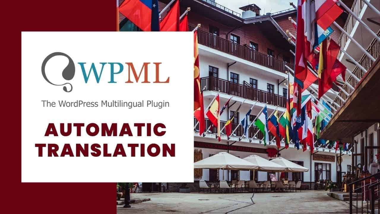 ⭐ WPML Automatic Translation - Wordpress Multilingual Plugin