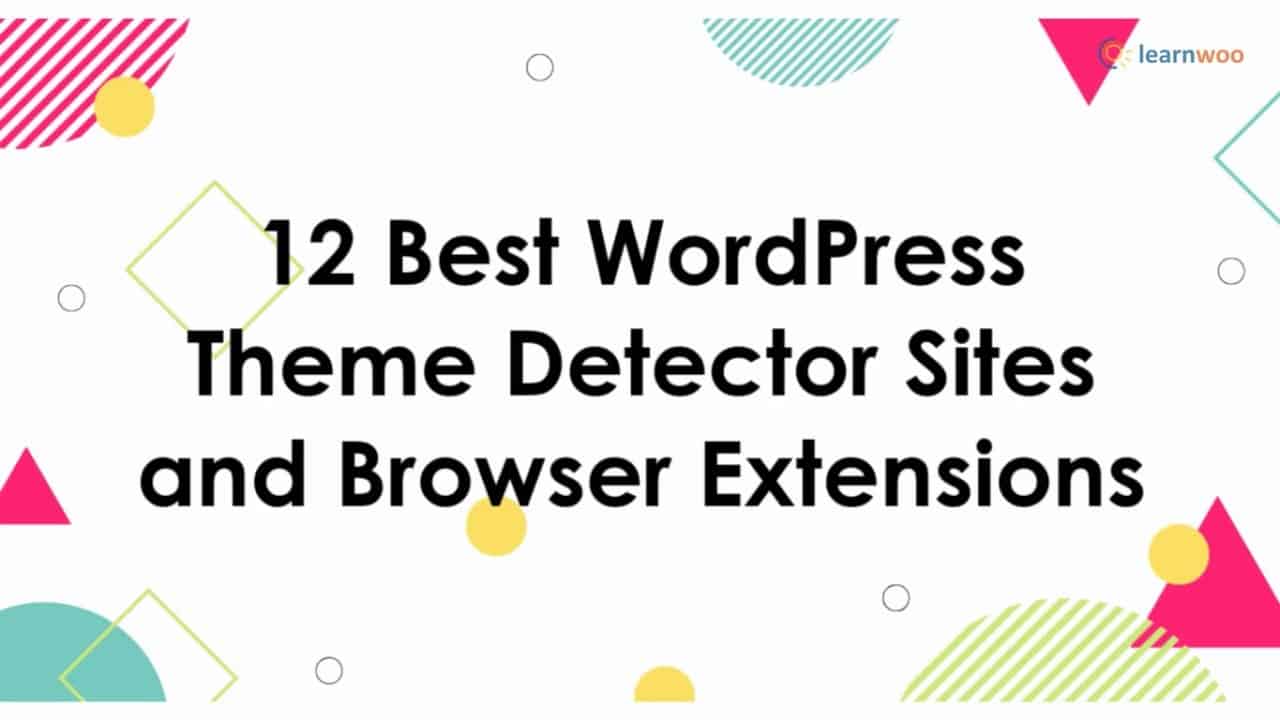 12 Best WordPress Theme Detector Sites and Browser Extensions