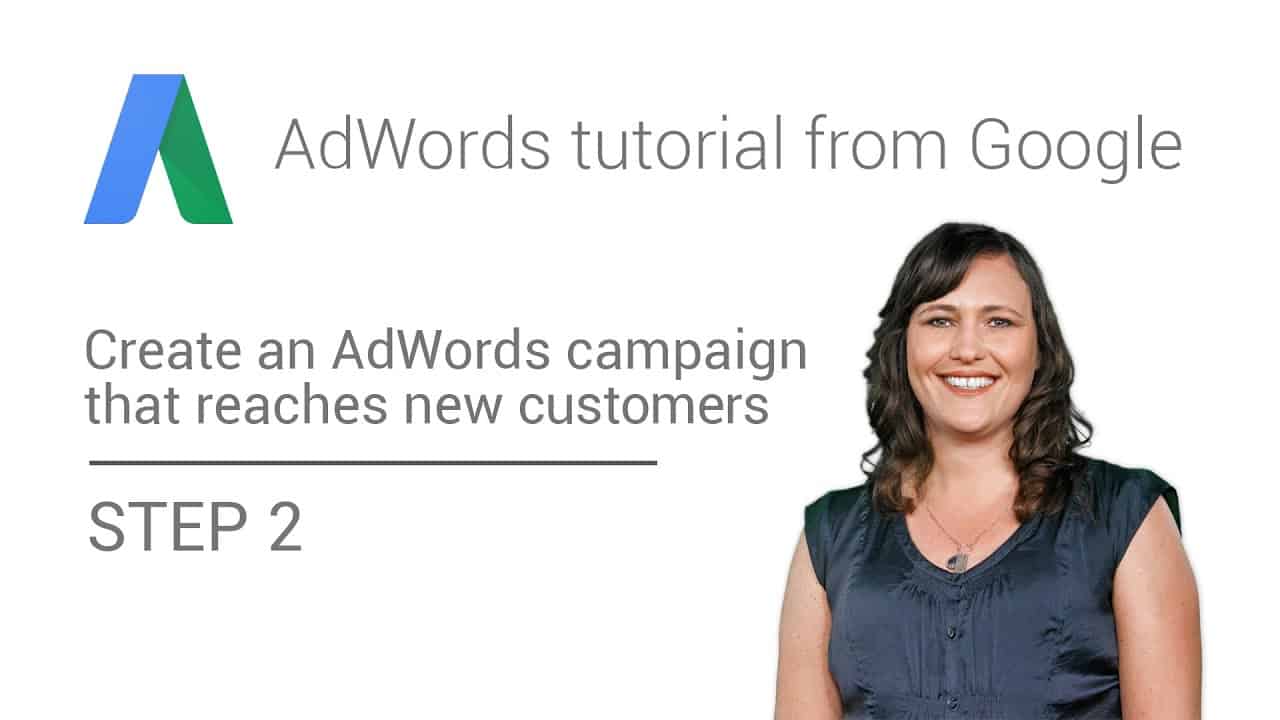 AdWords tutorial from Google - Step 2 : Define your marketing goals