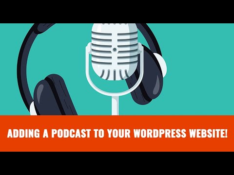 Adding a Podcast Plugin to your WordPress Website