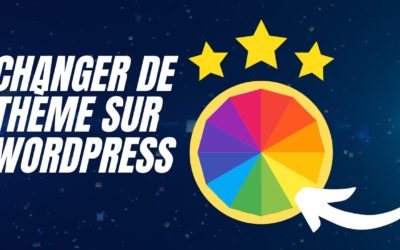 CHANGER DE THEME SUR WORDPRESS