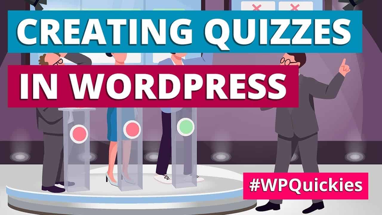 Creating Quizzes in WordPress - WPQuickies