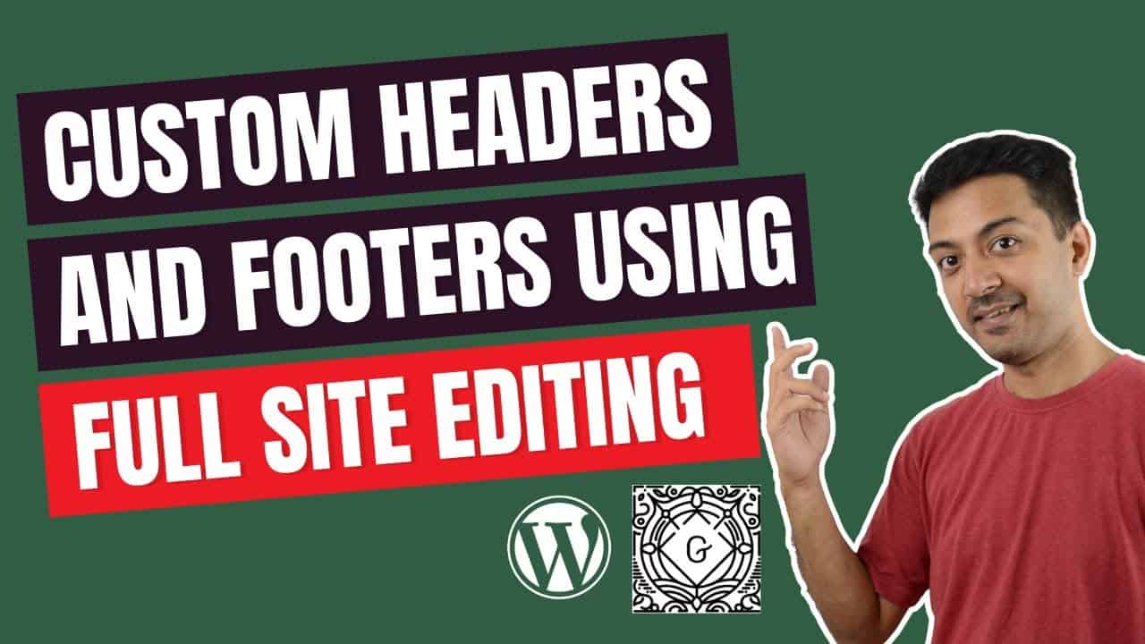 Custom Header and Footer using Full site Editing in WordPress 5.9