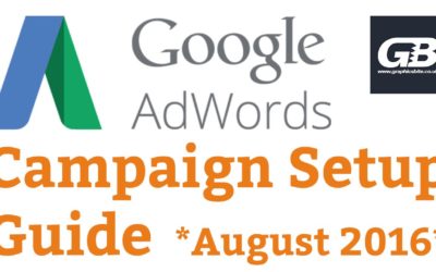 Digital Advertising Tutorials – Google AdWords Campaign Setup Tutorial **August 2016 Updated**