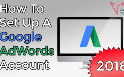 Digital Advertising Tutorials – Google AdWords Tutorial 2018: How To Set Up A Google AdWords Account From Scratch