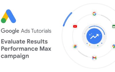 Digital Advertising Tutorials – Google Ads Tutorials: Optimizing your Performance Max campaign and evaluating the results