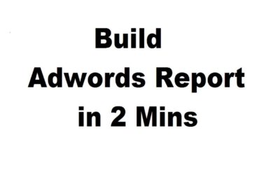 Digital Advertising Tutorials – Google Adwords Reporting For Client Tutorial – Create in 5 Mins