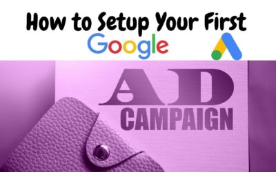 Digital Advertising Tutorials – How to Setup Your First Google Ad Campaign | Google Ads (AdWords) Tutorial 2020