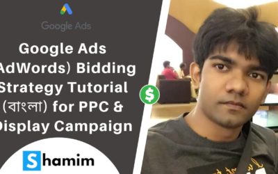 Digital Advertising Tutorials – Part-19: Google Ads (AdWords) Bidding Strategies Tutorial in Bangla (2020) – How to use it?