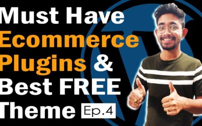 Ep.4 – Must Have Plugins For Ecommerce Store in 2022 | Best FREE Theme For WordPress Ecommerce Store