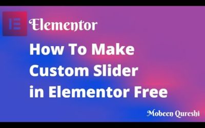 How To Make A Custom Slider Using Elementor For FREE