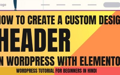 How to Create a Custom Header in WordPress with Elementor |How To Design WordPress Header Elementor