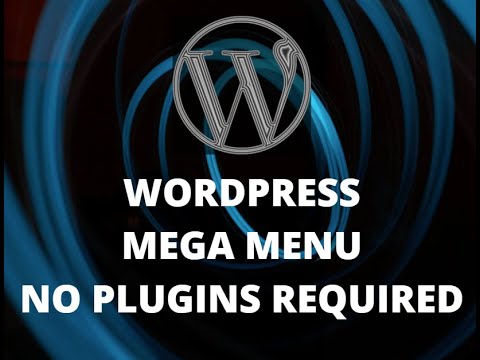 How to Create a WordPress Mega Menu Without Using Any Plugins