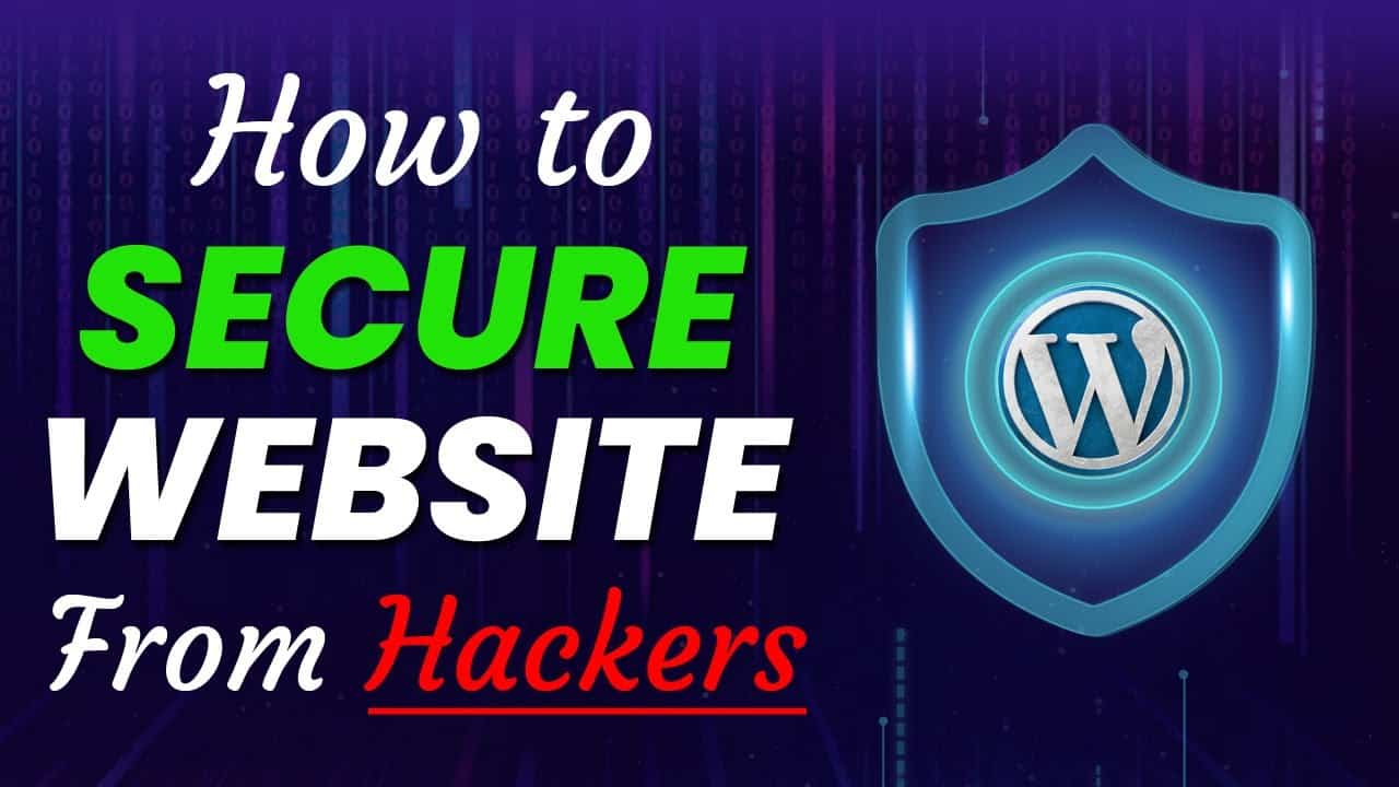 How to Secure Your WordPress Website from Hackers & Malware Attack (WordPress Website Security)