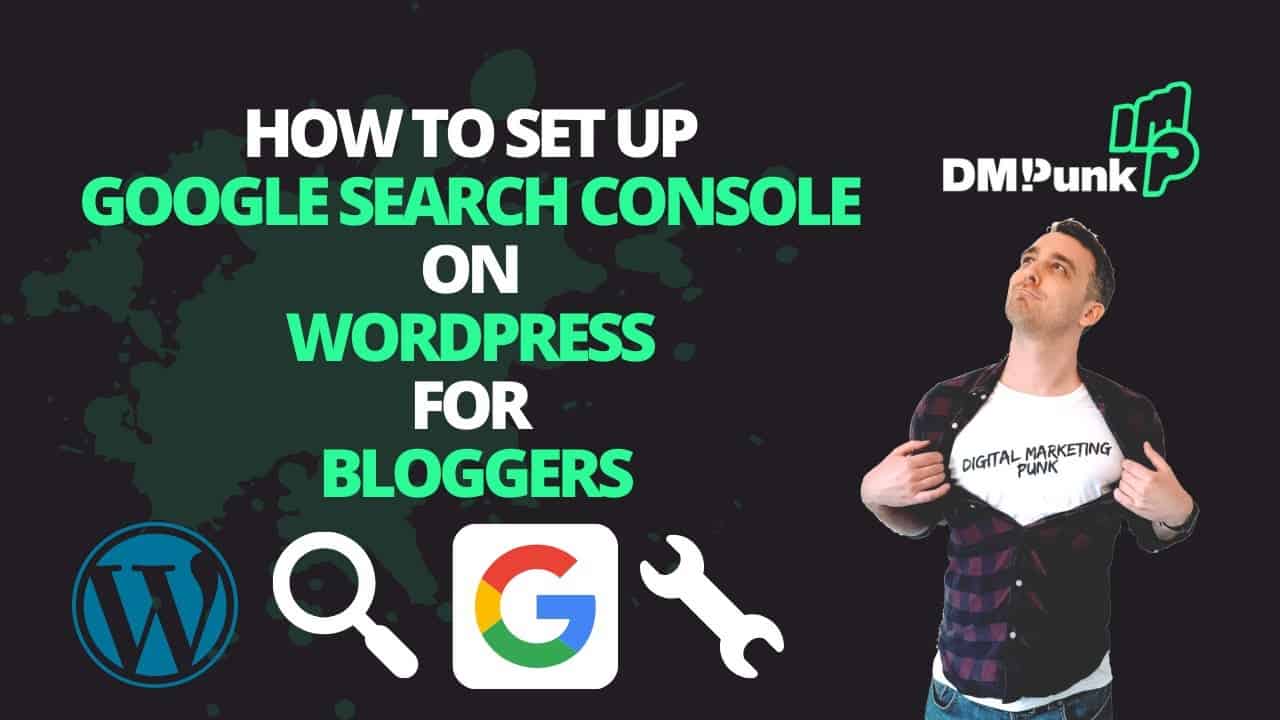 How to Set Up Your WordPress Blog with Google Search Console (Formally Google Webmaster Tools)