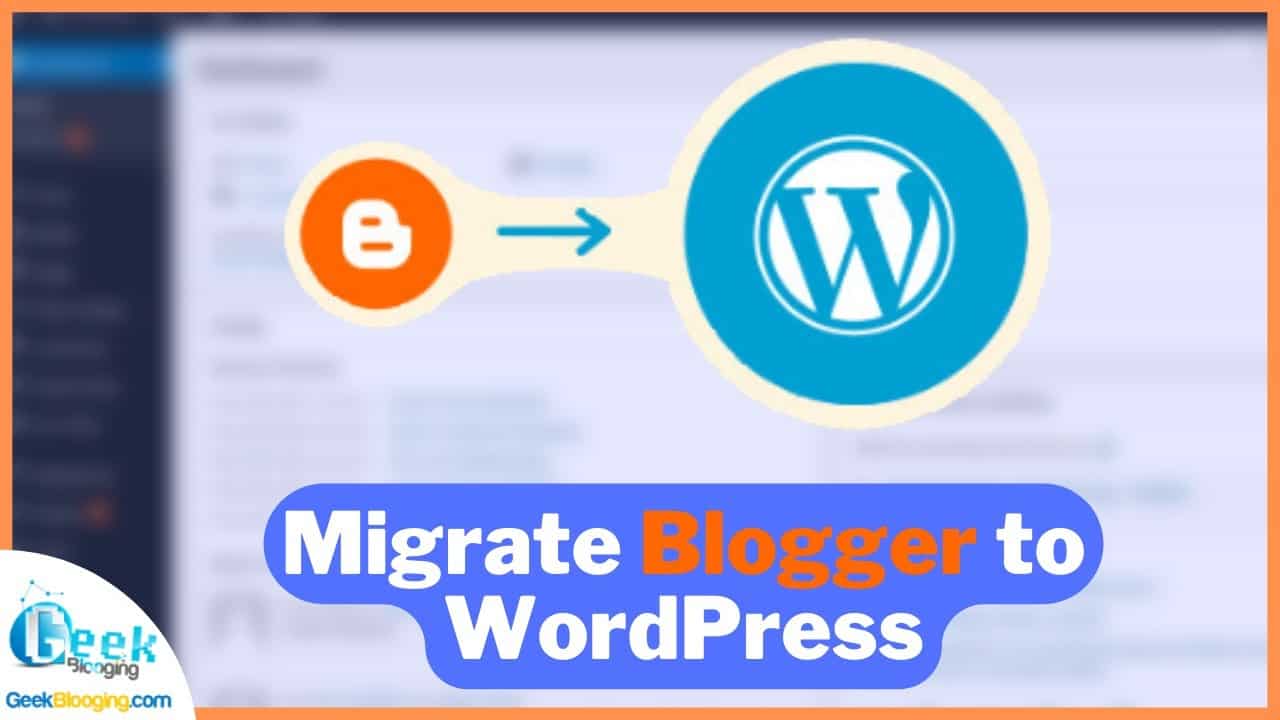 How to Transfer Blogger Website to WordPress [100% SEO]