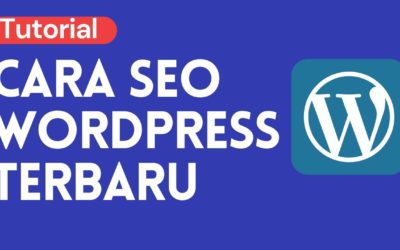 Turorial Cara SEO WordPress 2021, Cara SEO Website WordPress, belajar SEO WordPress