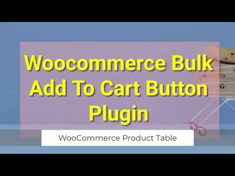 Tutorial: WooCommerce Bulk Add To Cart Button Plugin