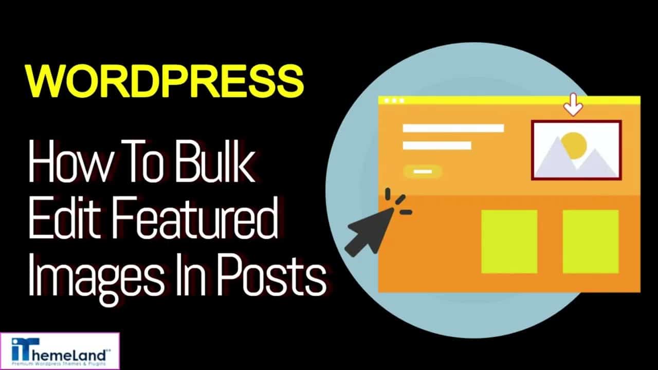 Wordpress – How To Bulk Edit Featured Images In Posts