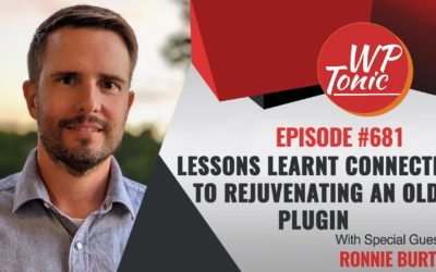 #681 WP-Tonic This Week in WordPress & SaaS With Guest Ronnie Burt of Sensei LMS & Automattic