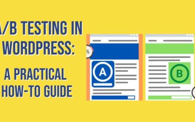 A/B Testing in WordPress: A Practical How-To Guide