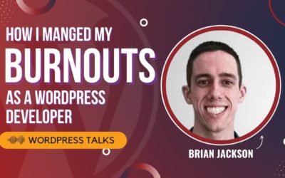 Burnout as a WordPress Developer – Managing Stress & Taking Breaks in Tech