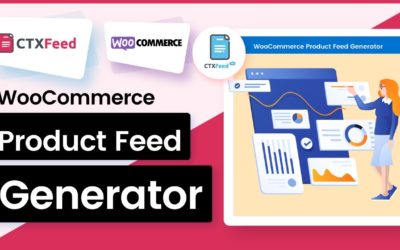 CTX Feed – WooCommerce Product Feed Generator | WordPress Plugin – WebAppick