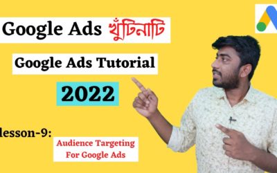 Digital Advertising Tutorials – Audience Targeting in Google Ads |Google Ads Basic to Advance in Bangla | Google Ads Bangla Tutorial