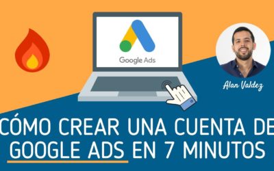 Digital Advertising Tutorials – Cómo Crear una Cuenta de Google Ads (AdWords) en 7 Minutos [2021]