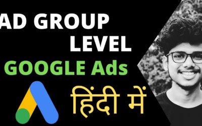 Digital Advertising Tutorials – Creation of AD Group in Google Ads | [ Google Adwords Tutorials in Hindi Part-10]