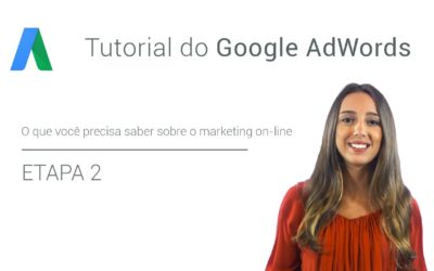 Digital Advertising Tutorials – Etapa 2: Alcance mais clientes com o Google AdWords – Tutorial do Google AdWords