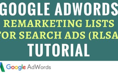 Digital Advertising Tutorials – Google AdWords Remarketing Lists For Search Ads (RLSA) Tutorial