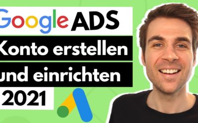 Digital Advertising Tutorials – Google Ads (AdWords) Konto Erstellen & Einrichten 2021 – Schritt-für-Schritt Anleitung für Anfänger