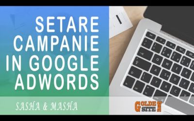 Digital Advertising Tutorials – Google Adwords – Lectia 1. Cum sa creezi campanie de căutare în google adwords și setările acesteia.