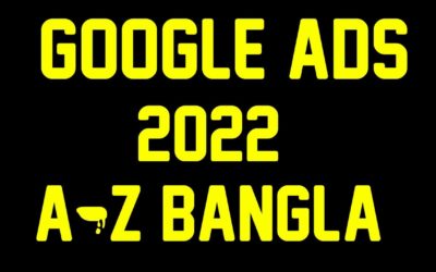 Digital Advertising Tutorials – Google ads bangla tutorial 2022 and How to create google ads account 2022