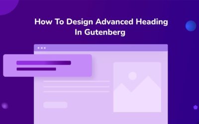 How To Design Advanced Heading In Gutenberg