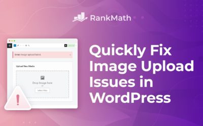 How to Quickly Fix Image Upload Issues in WordPress?