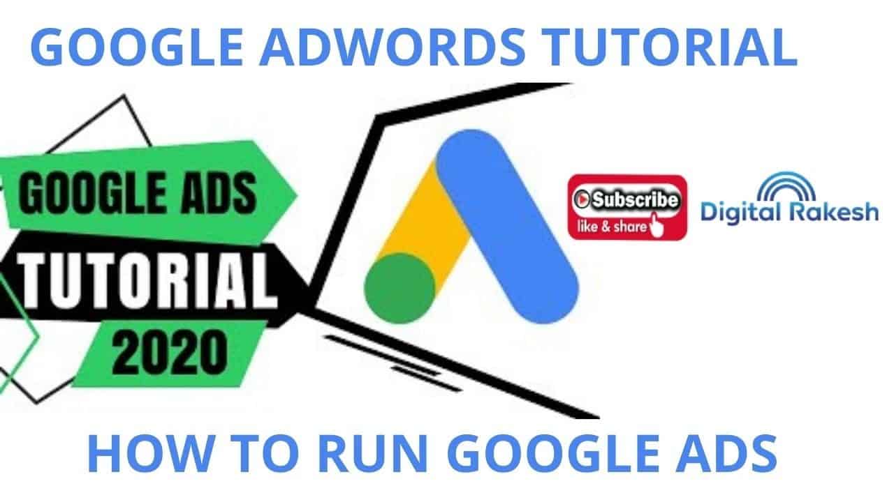 Google AdWords Tutorial 2020 || How to Run Google Ads || Digital Rakesh