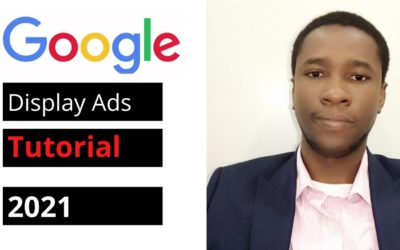 Digital Advertising Tutorials – Google Ads (AdWords) –  Display Ads Tutorial in Nigeria 2021 [STEP BY STEP]