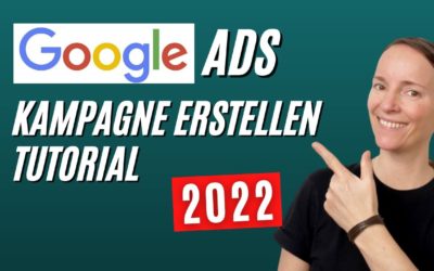 Digital Advertising Tutorials – Google Ads Kampagne erstellen und einrichten 2022 – AdWords Tutorial [Schritt-für-Schritt Anleitung]