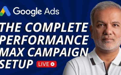 Digital Advertising Tutorials – Google Ads Performance Max Campaigns | The Complete Performance Max Campaign Setup