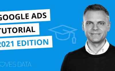 Digital Advertising Tutorials – Google Ads Tutorial 2021 | Quick-Start 15-Minute Google Ads Tutorial