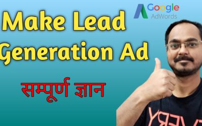 Digital Advertising Tutorials – How to Create Lead Generation Ads on Google Adwords