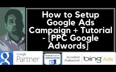 Digital Advertising Tutorials – How to Setup Google Ads Campaign 2022 | Google Adwords Ads PPC Tutorial 2022 [Step by Step] English