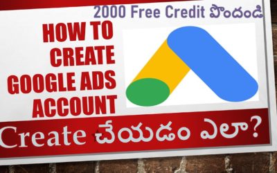 Digital Advertising Tutorials – How to create Google Ads Account(AdWords) in Telugu | ₹2000 Google Ads Credit free గా పొందండి |