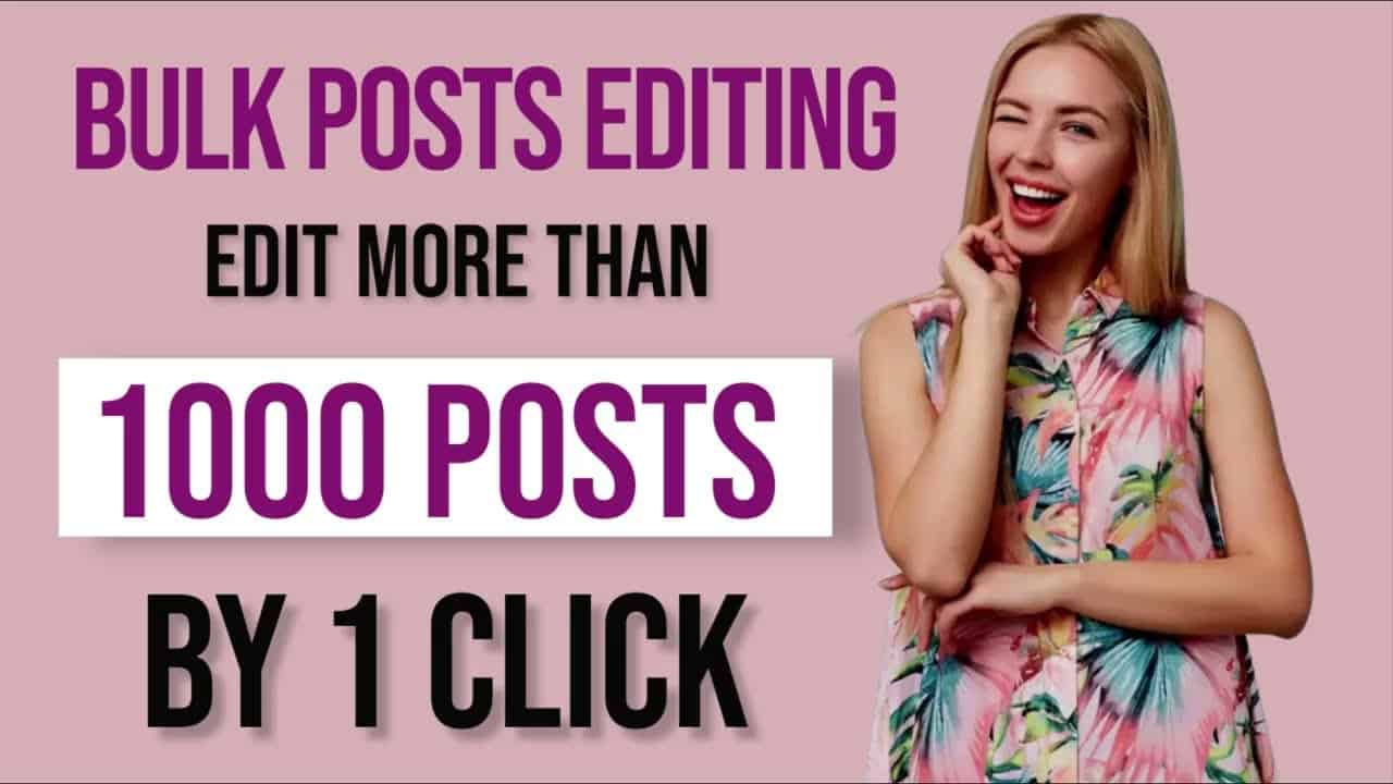 Edit More That 100 Posts By 1 Click - Bulk Posts Editing Ithemeland