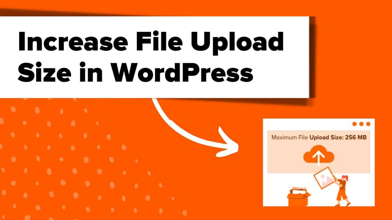 How To Increase The Maximum File Upload Size In WordPress Dieno 