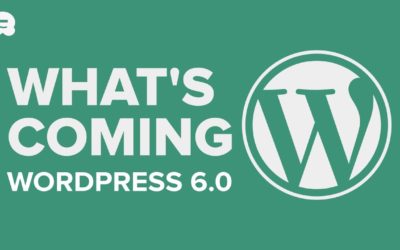 WordPress 6.0: Best features and biggest changes